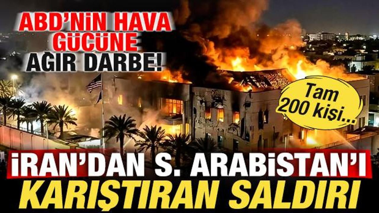 İran'dan Suudi Arabistan'ı karıştıran saldırı! ABD'nin hava gücüne darbe! Tam 200 kişi...