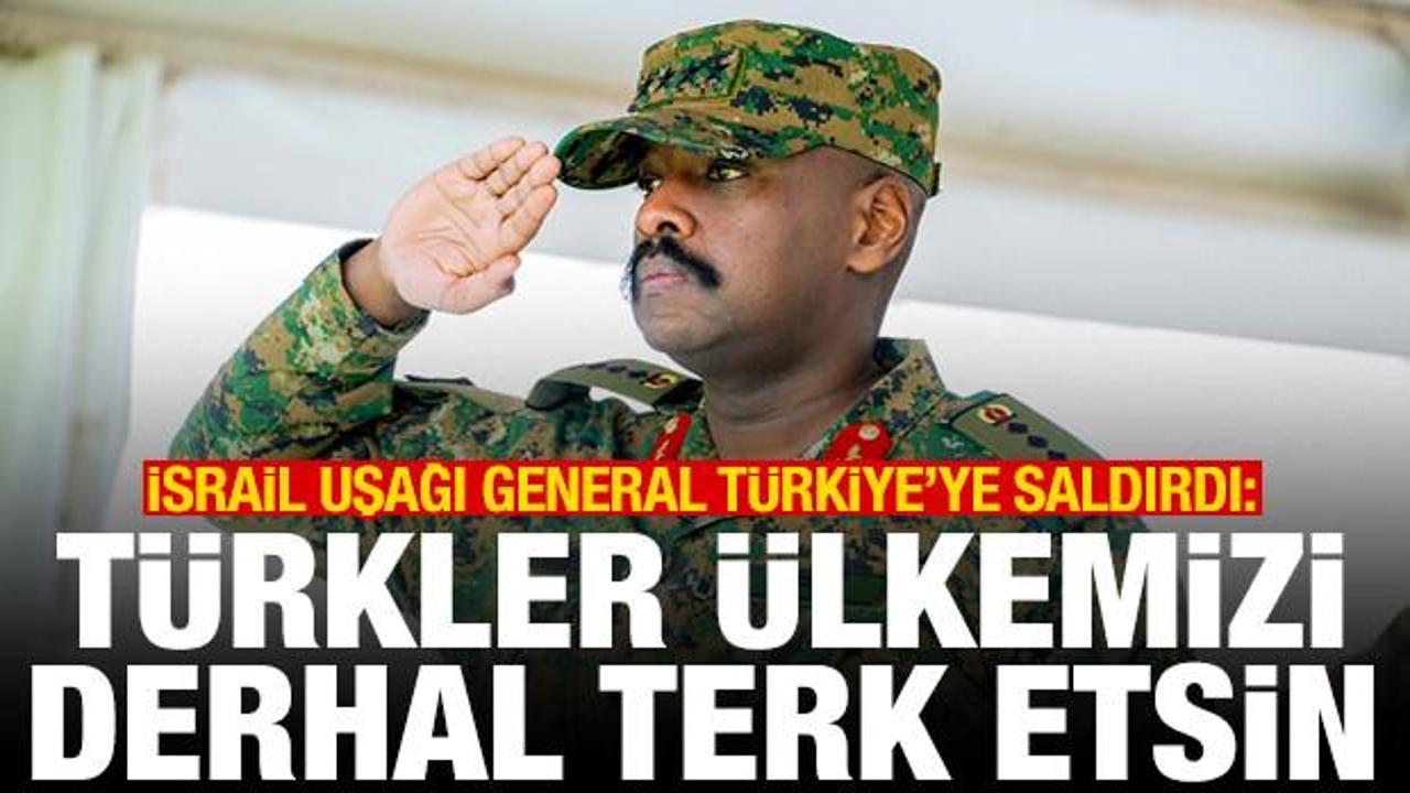 İsrail uşağı general Türkiye'ye saldırdı: Türkler ülkemizi derhal terk etsin