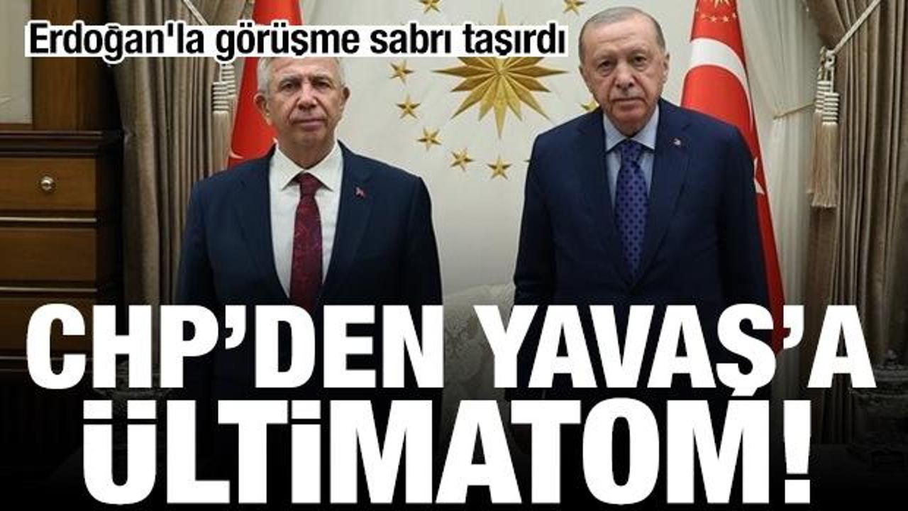 Erdoğan'la görüşme sonrası CHP'den Yavaş'a ültimatom: Artık kararını ver