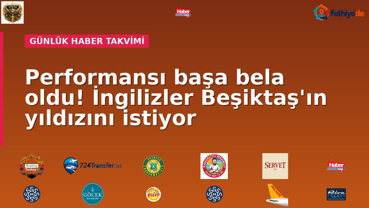 Performansı başa bela oldu! İngilizler Beşiktaş'ın yıldızını istiyor