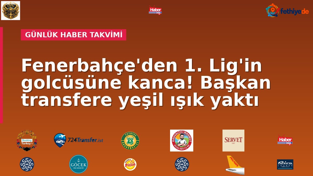 Fenerbahçe'den 1. Lig'in golcüsüne kanca! Başkan transfere yeşil ışık yaktı