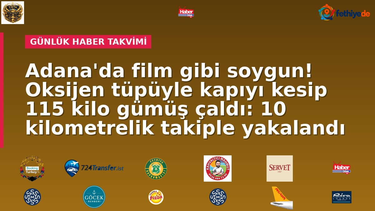 Adana'da film gibi soygun! Oksijen tüpüyle kapıyı kesip 115 kilo gümüş çaldı: 10 kilometrelik takiple yakalandı