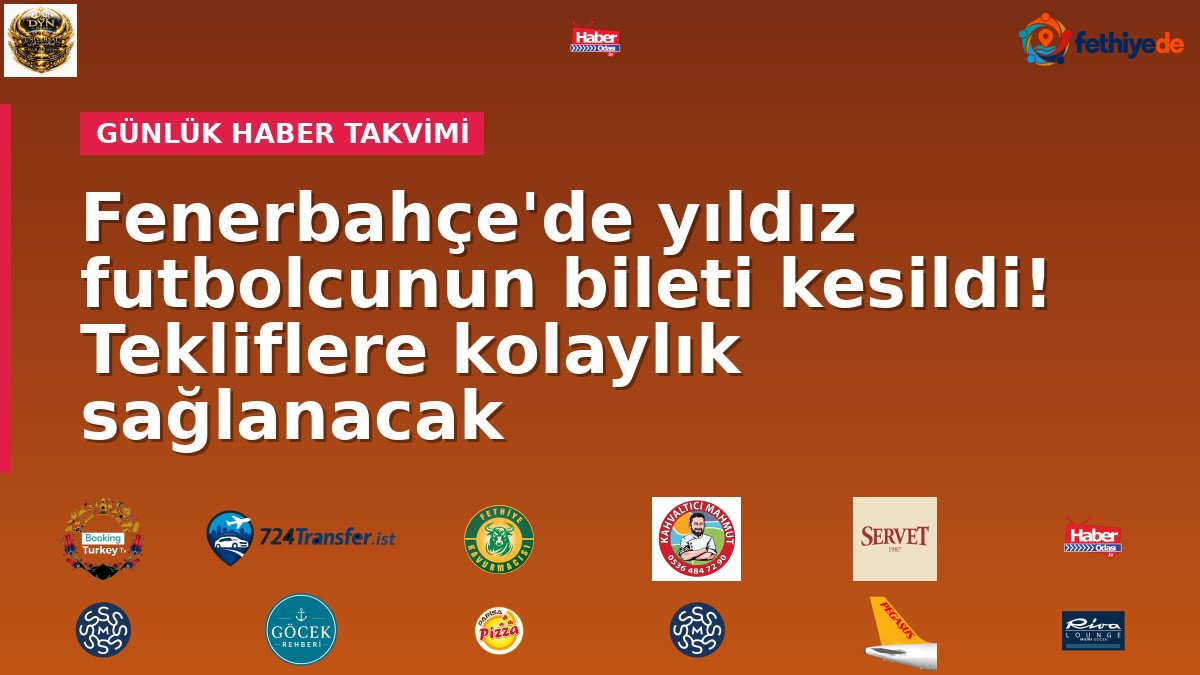 Fenerbahçe'de yıldız futbolcunun bileti kesildi! Tekliflere kolaylık sağlanacak