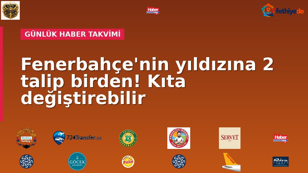 Fenerbahçe'nin yıldızına 2 talip birden! Kıta değiştirebilir