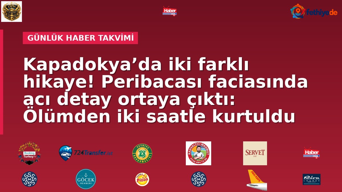 Kapadokya’da iki farklı hikaye! Peribacası faciasında acı detay ortaya çıktı: Ölümden iki saatle kurtuldu