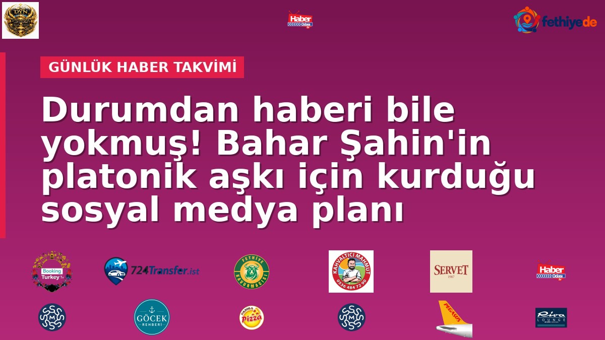 Durumdan haberi bile yokmuş! Bahar Şahin'in platonik aşkı için kurduğu sosyal medya planı